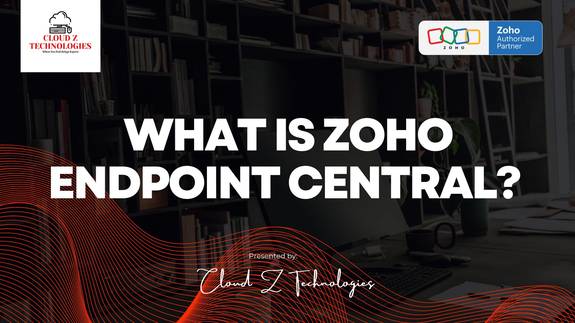 WHAT IS Zoho Endpoint Central