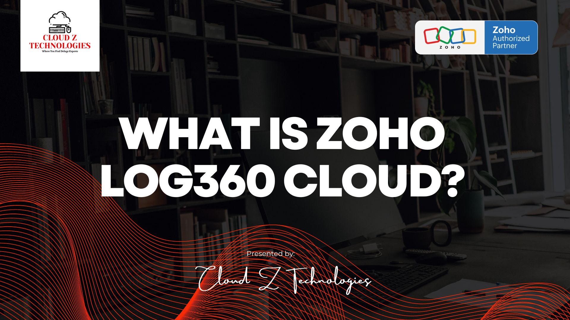 WHAT IS Zoho Log360 Cloud