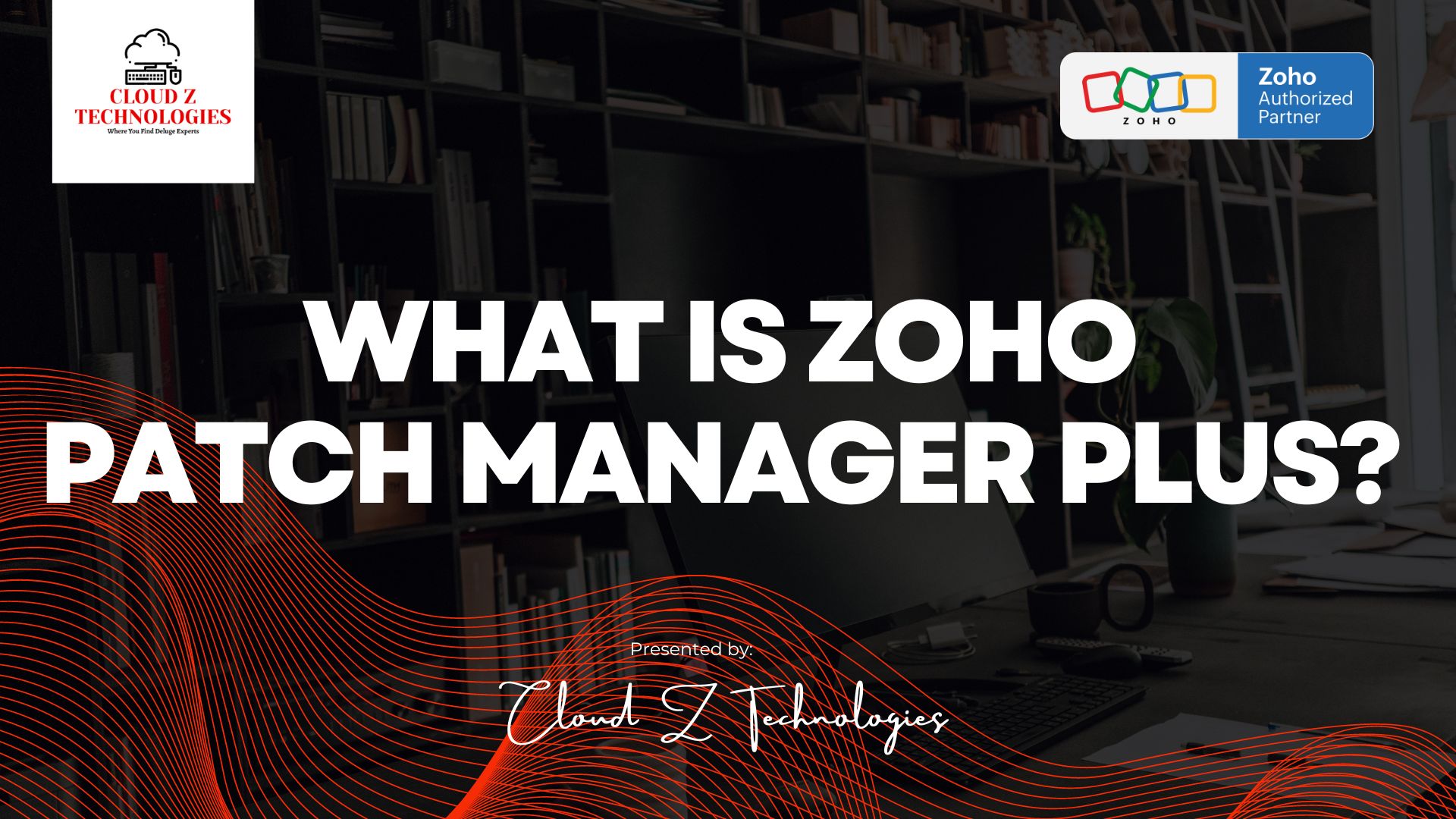 WHAT IS Zoho Patch Manager Plus