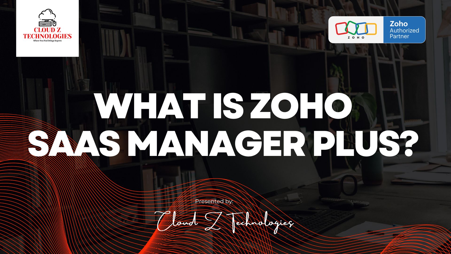 WHAT IS Zoho SaaS Manager Plus